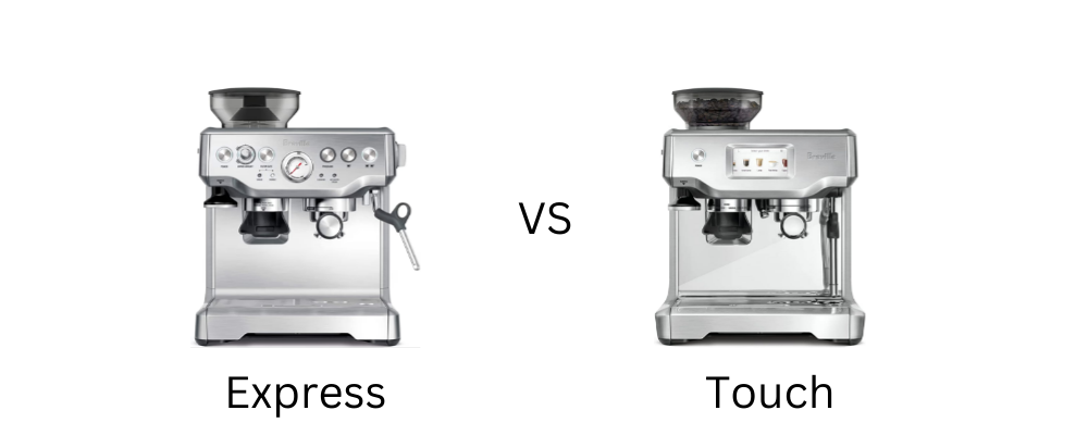 Breville Barista Express vs Touch