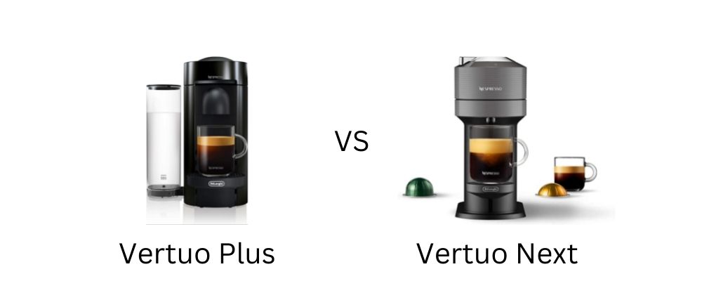 Nespresso Vertuo Next vs Plus
